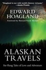 Alaskan Travels: Far-Flung Tales of Love and Adventure by Edward Hoagland (Paperback / softback, 2013)