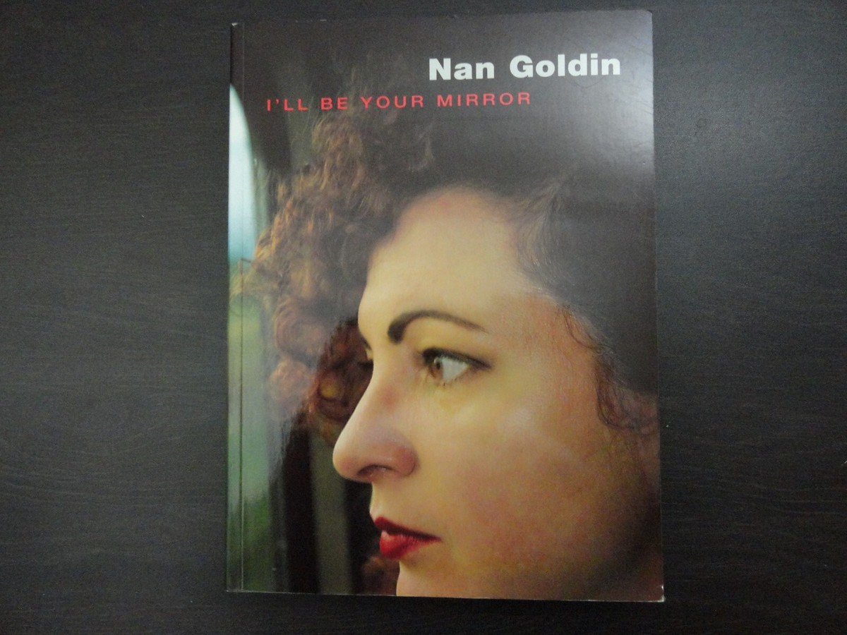 Nan Goldin - I'll Be Your Mirror (1996, Softcover