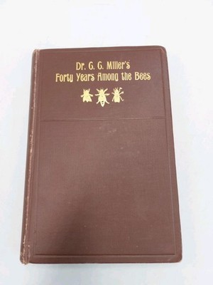 Fifty Years Among the Bees by Dr. C. C. Miller 1906 2nd Edition 