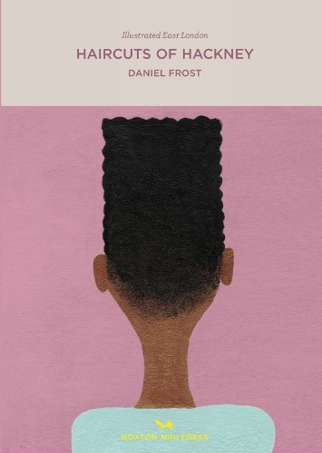 Haircuts of Hackney by Daniel Frost - 9781910566008