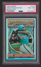 1993 TOPPS FINEST REFRACTORS SP #144 ORESTES DESTRADE PSA 8 NM-MT SSP BEAUTY!