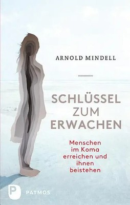 Schlüssel zum Erwachen | Menschen im Koma erreichen und ihnen beistehen | Buch