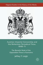 Austrian Imperial Censorship and the Bohemian Periodical Press, 184871: The Bane
