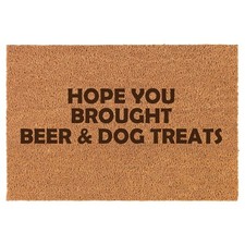 Coir Door Mat Entry Doormat Funny Hope You Brought Beer  Dog Treats
