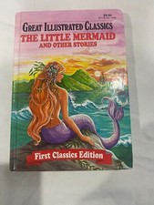 Great Illustrated Classics: The Little Mermaid and Other Stories