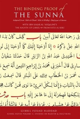 The Binding Proof of the Sunna (Sunna Notes 3) by Gibril Fouad Haddad Book The