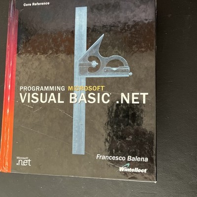 Programming Microsoft Visual Basic. Net (Core Reference) by Francesco Balena