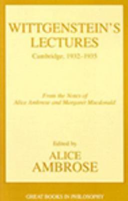 Wittgenstein's Lectures: Cambridge, 1932-1935 [Great Books in Philosophy]