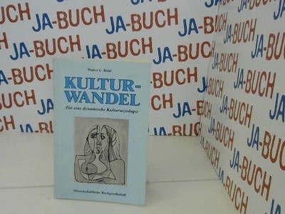 Kulturwandel : für e. dynam. Kultursoziologie. Bühl, Walter L.: