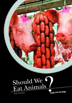 Should We Eat Animals? (What Do You Think?),Philip Steele