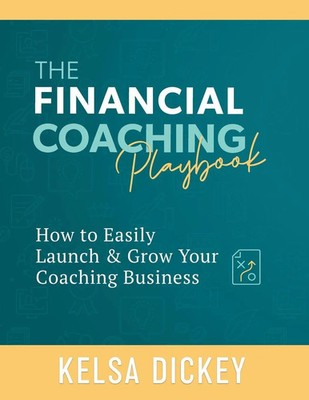 The Financial Coaching Playbook Kelsa Dickey Taschenbuch Kartoniert / Broschiert