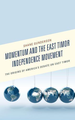 Momentum and the East Timor Independence Movement : The Origins of America's... - Picture 1 of 1