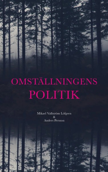 OmstäLlningens Politik Mikael VallströM LöFgren (U. A.) Taschenbuch Schwedisch-image