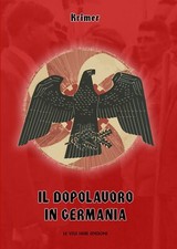 KRIMER  IL DOPOLAVORO IN GERMANIA - Hitler  nazismo fascismo KDF RSI terzo reich