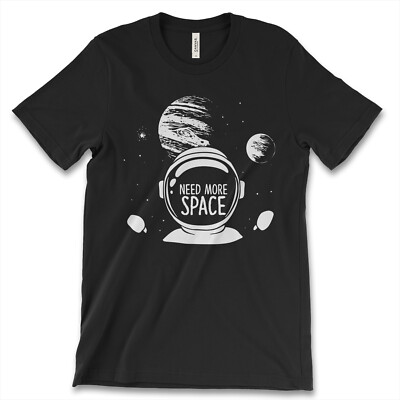Need More Space New Men's Shirt NASA Galaxy Astronaut Universe Solar ...