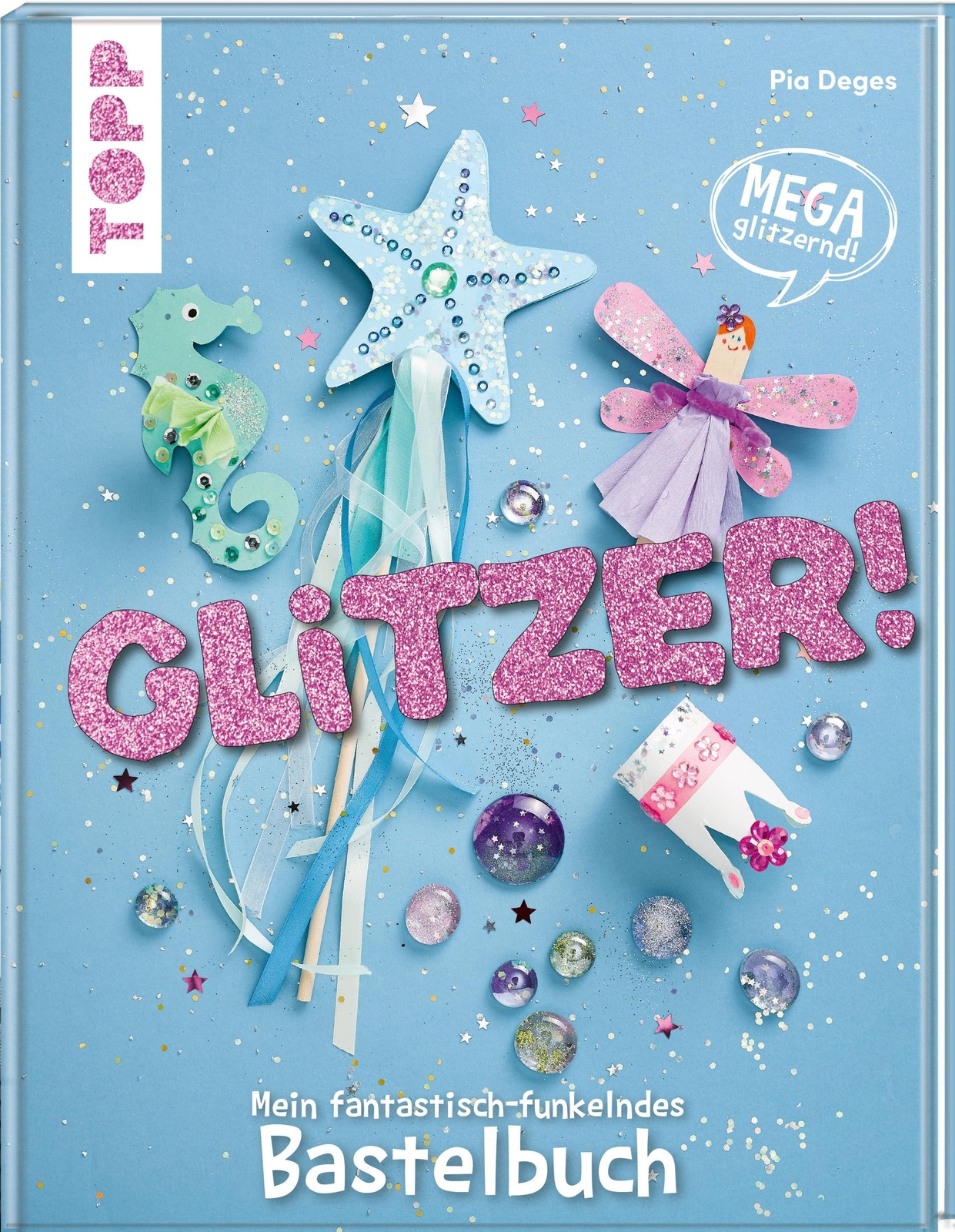 Glitzer | Mein Fantastisch-funkelndes Bastelbuch | Pia Deges | Buch |