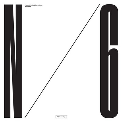 Masayoshi Fujita & Guy Andrews - Needle Six - ELECTRONIC *NEW*