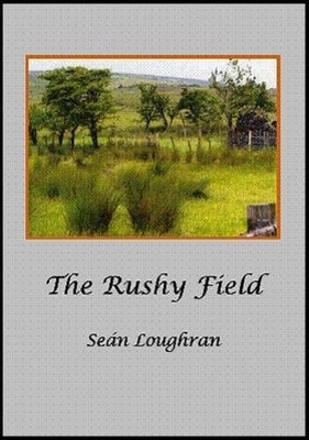 The Rushy Field, Loughran, Sean