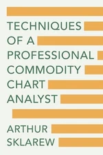 Arthur Sklarew Techniques of a Professional Commodity Ch (Paperback) (UK IMPORT)