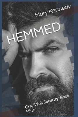 Hemmed: Gray Wolf Security: Book Nine by Mary Kennedy Paperback Book