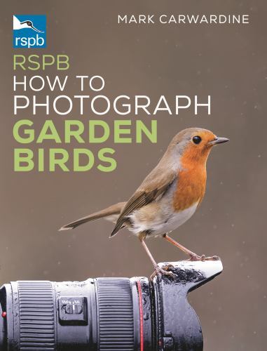RSPB How to Photograph Garden Birds by Mark Carwardine NEW - Image 3
