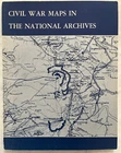 Civil War Maps in the National Archives - preface by Wayne C. Grover, archivist