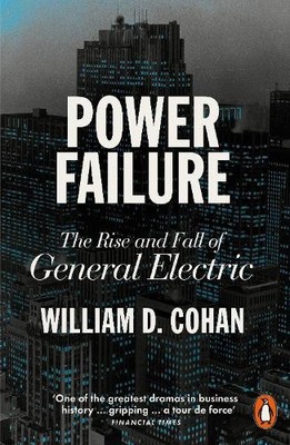 Stromausfall: Aufstieg und Fall von General Electric von William D. Cohan