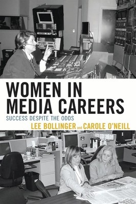 Women in Media Careers: Success Despite the Odds by Lee Bollinger (English) Pape