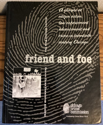 Friend and Foe: Graphic Exhibits from the Chicago Crime Commission Archives
