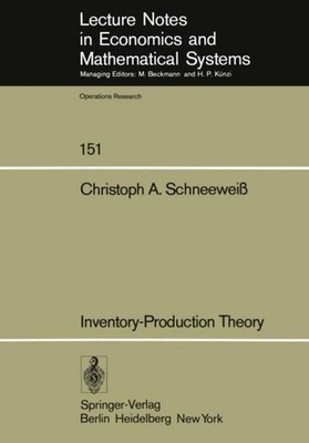 Inventory-Production Theory C. A. Schneeweiss