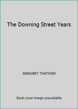 The Downing Street Years by MARGARET THATCHER