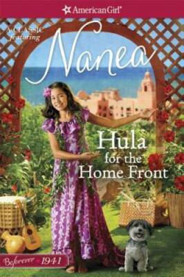 Hula for the Home Front: A Nanea Classic 2 (American Girl Beforever C - GOOD