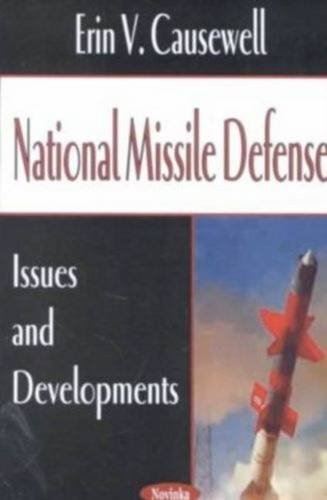 National Missile Defenses: Issues and Developments  Erin V. (New)