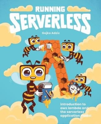 Running Serverless: Introduction to AWS Lambda and the Serverless Application