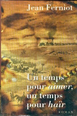 Eine Zeit zu lieben, eine Zeit zu hassen - Jean Ferniot - V192499