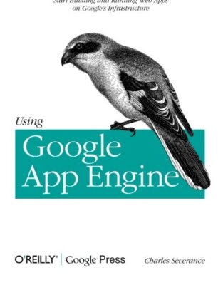 Using Google App Engine, Severance, Charles 9780596800697 Fast Free Shipping-,