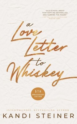 A Love Letter to Whiskey Paperback By Kandi Steiner r169