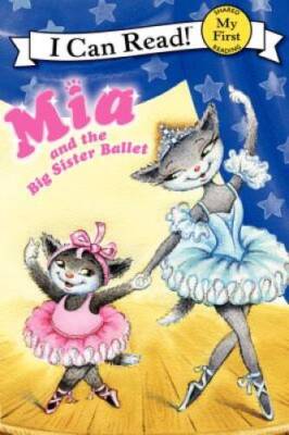 Mia and the Big Sister Ballet (My First I Can Read) - Hardcover - GOOD