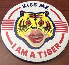 Unique Odd Vintage Kiss Me I Am A Tiger Badge Pinback 3.25 inch Made in Japan
