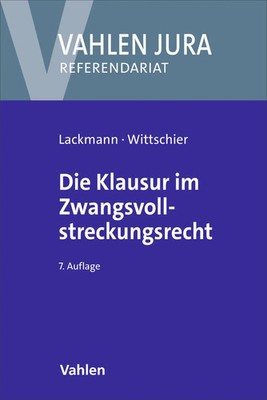 Die Klausur im Zwangsvollstreckungsrecht Rolf Lackmann (u. a.) Taschenbuch XV