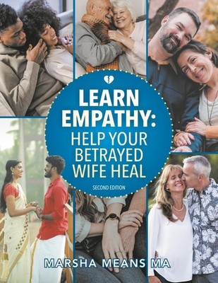Learn Empathy: Help Your Betrayed Wife Heal
