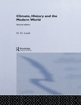 CLIMATE, HISTORY AND THE MODERN WORLD By Hubert H. Lamb **BRAND NEW**