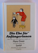 Hans Gmür - Die Ehe für Anfängerinnen - Ratgeber / mit Zeichnungen von Loriot