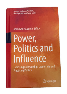 Power, Politics and Influence edited by Adebowale Akande Very Good Condition