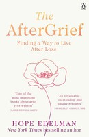 The Aftergrief | Finding A Way To Live After Loss | Hope Edelman | Englisch