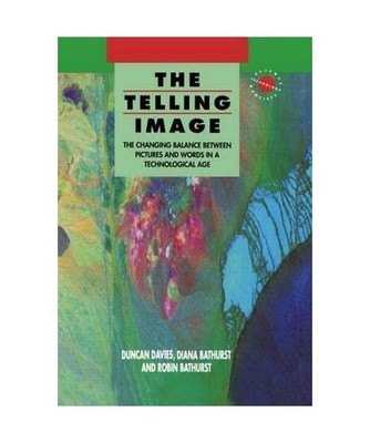 The Telling Image: The Changing Balance Between Pictures and Words in a Technolo