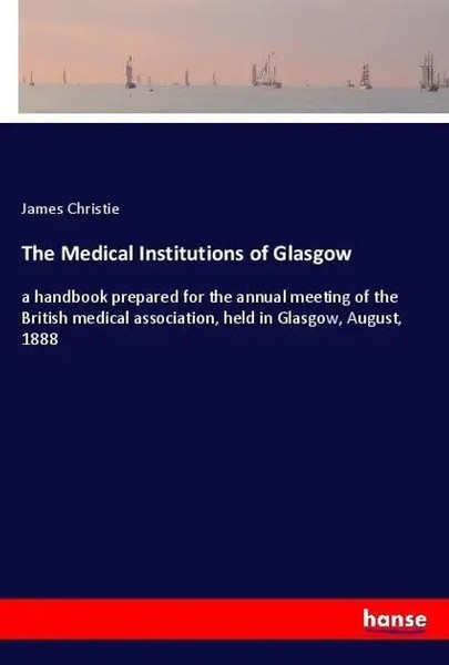James Christie | The Medical Institutions Of Glasgow | Taschenbuch | Englisch-image