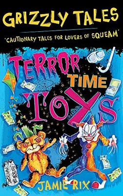 Grizzly Tales 5: Terror-Time Toys: Cautionary Tales for Lovers o