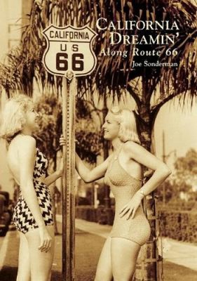 California Dreamin' Along Route 66 (Images of America) by Sonderman, Joe