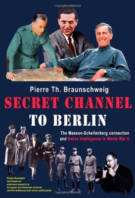 Secret Channel to Berlin: The Masson-Schellenberg Connection and